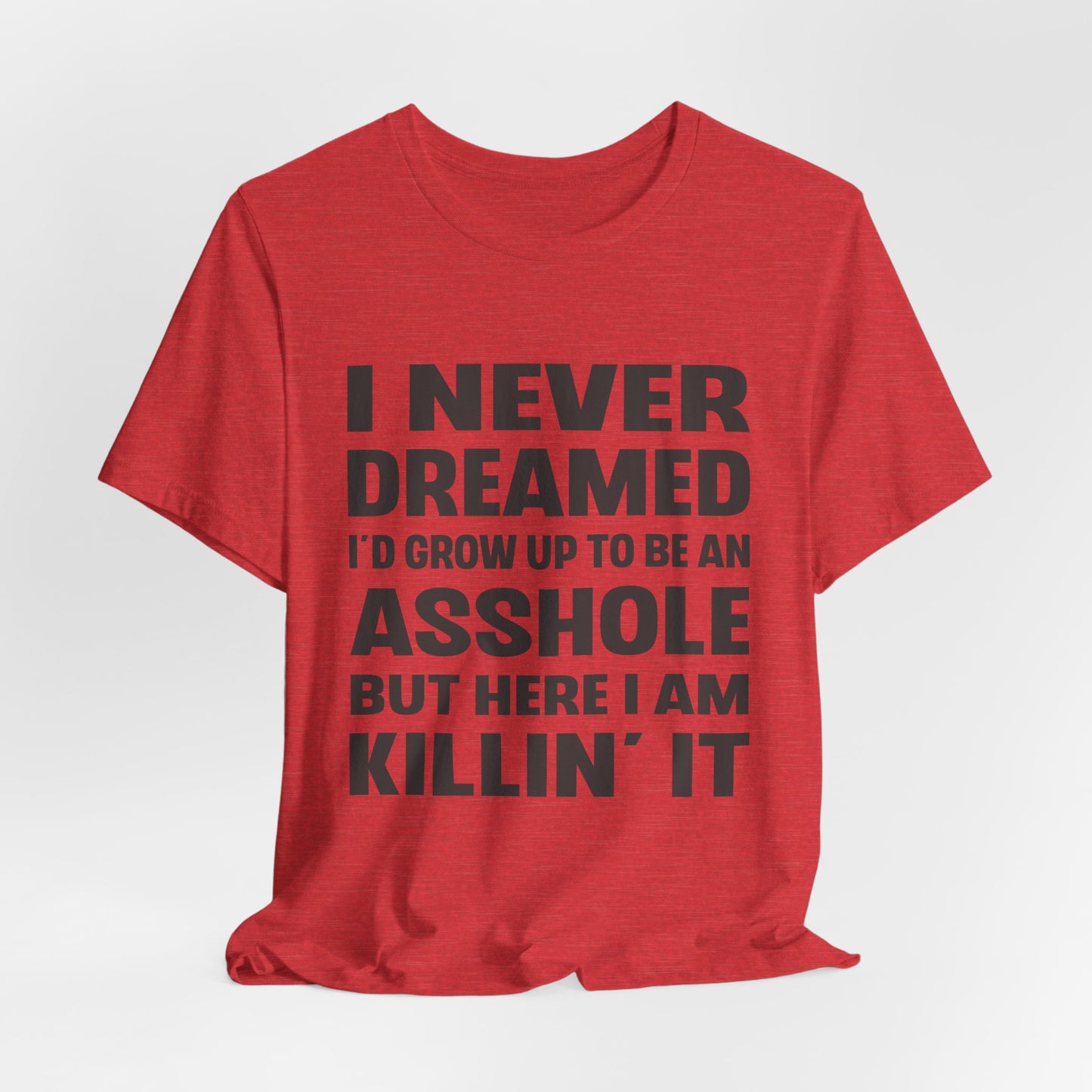 I Never Dreamed Tee