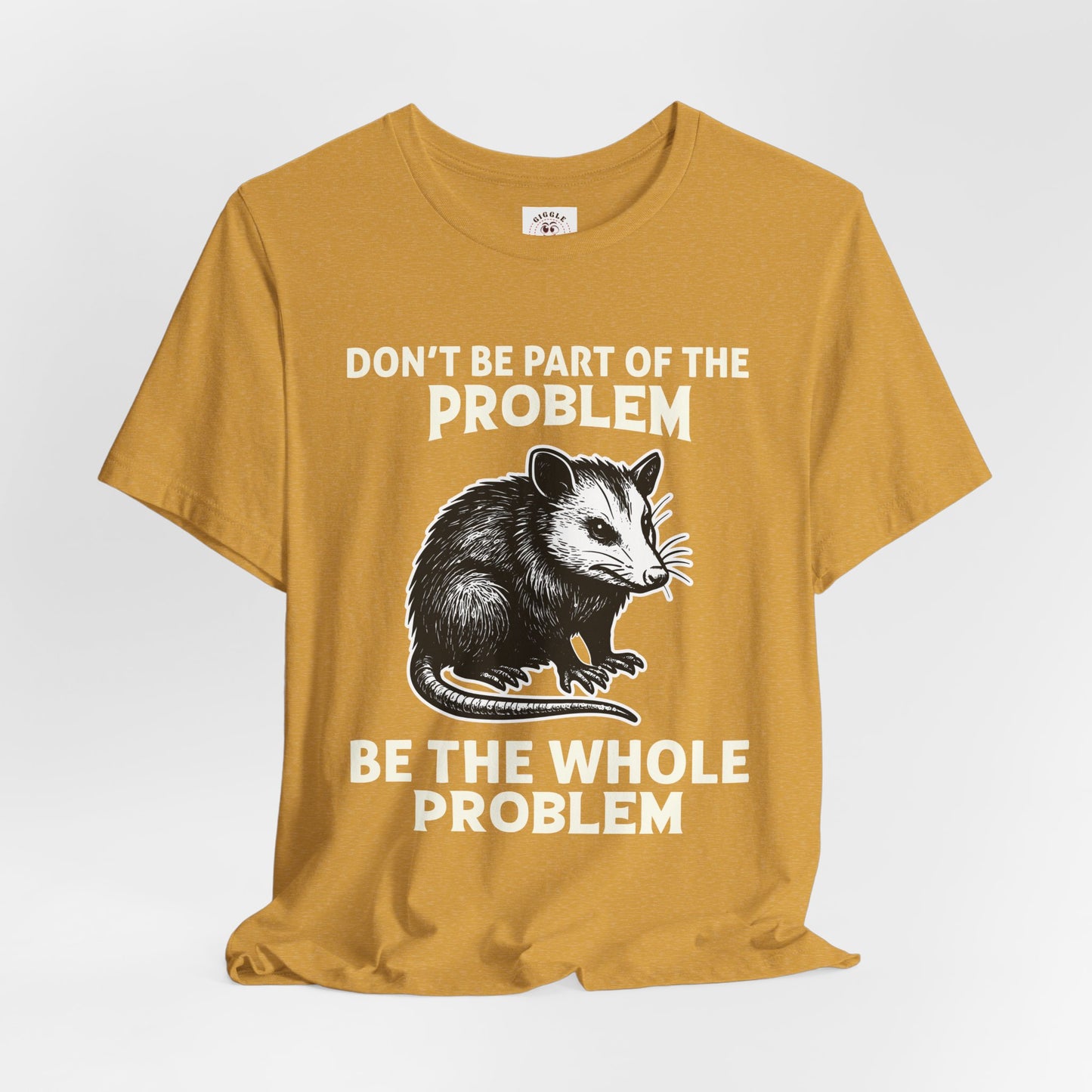 Don't Be Part Of The Problem Tee