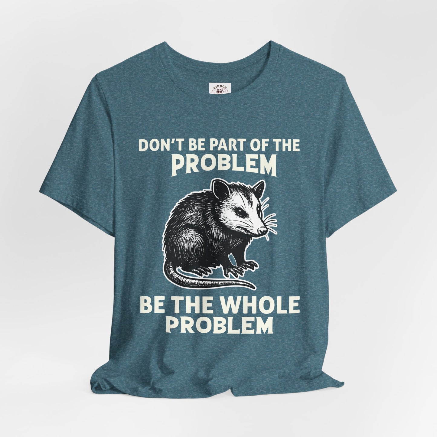 Don't Be Part Of The Problem Tee