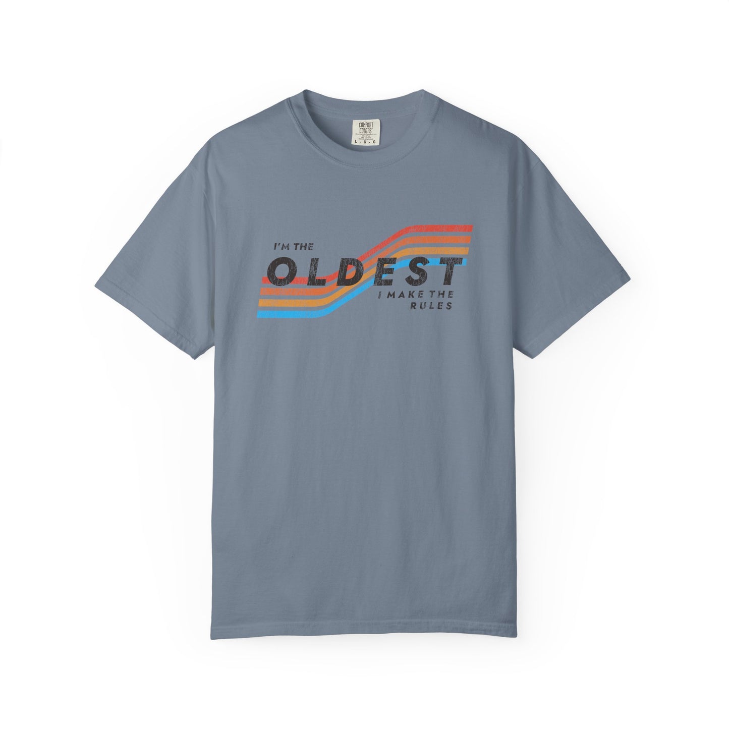 I'm The Oldest Comfort Tee