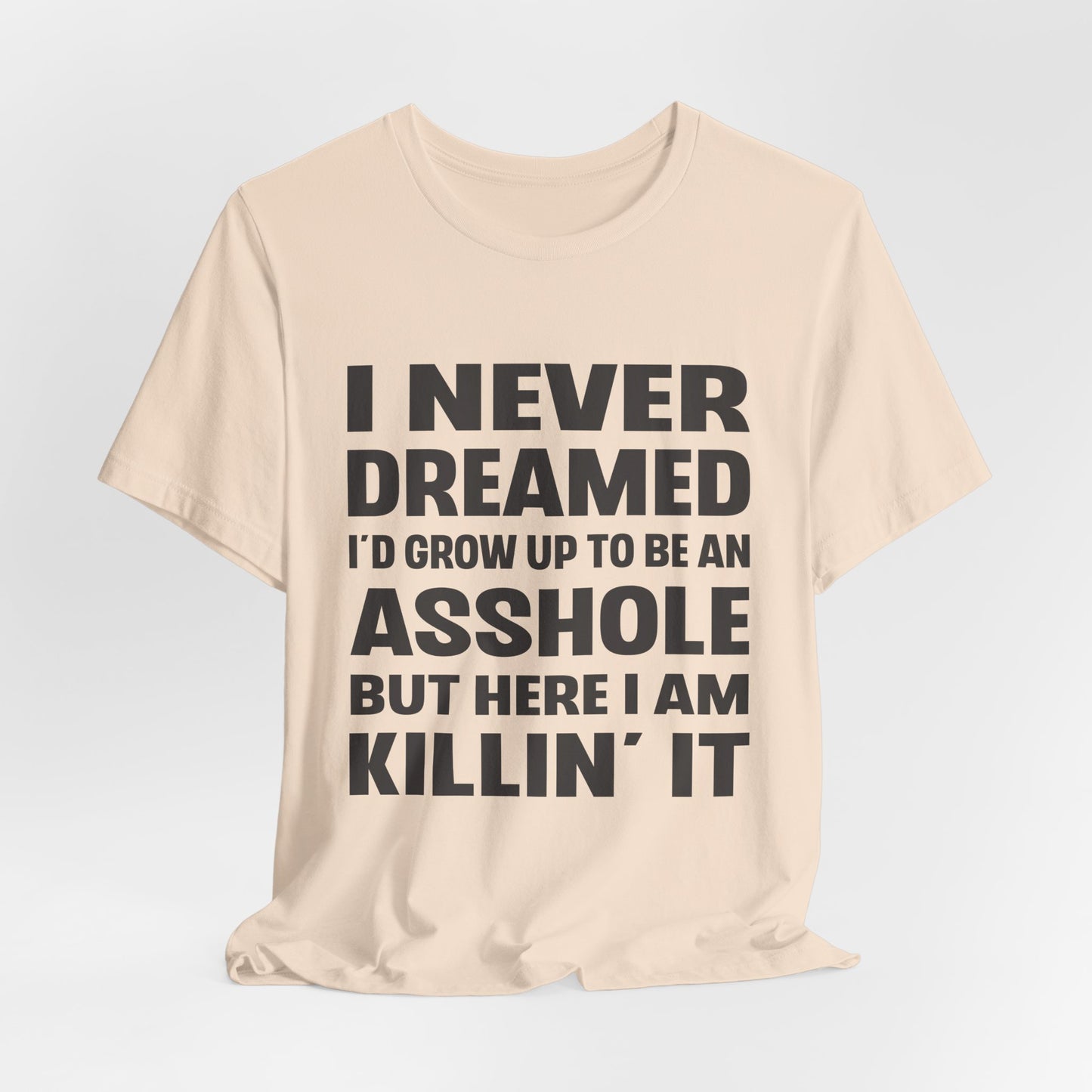 I Never Dreamed Tee