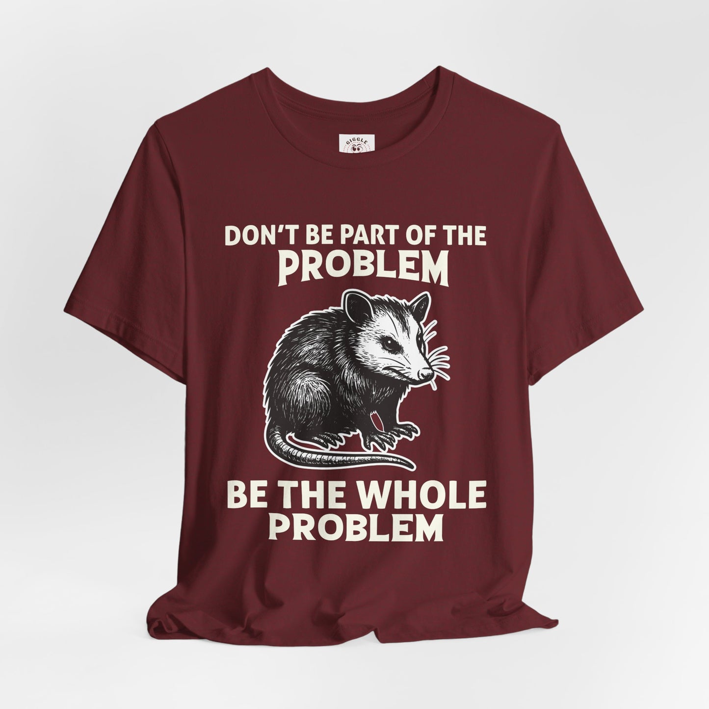 Don't Be Part Of The Problem Tee
