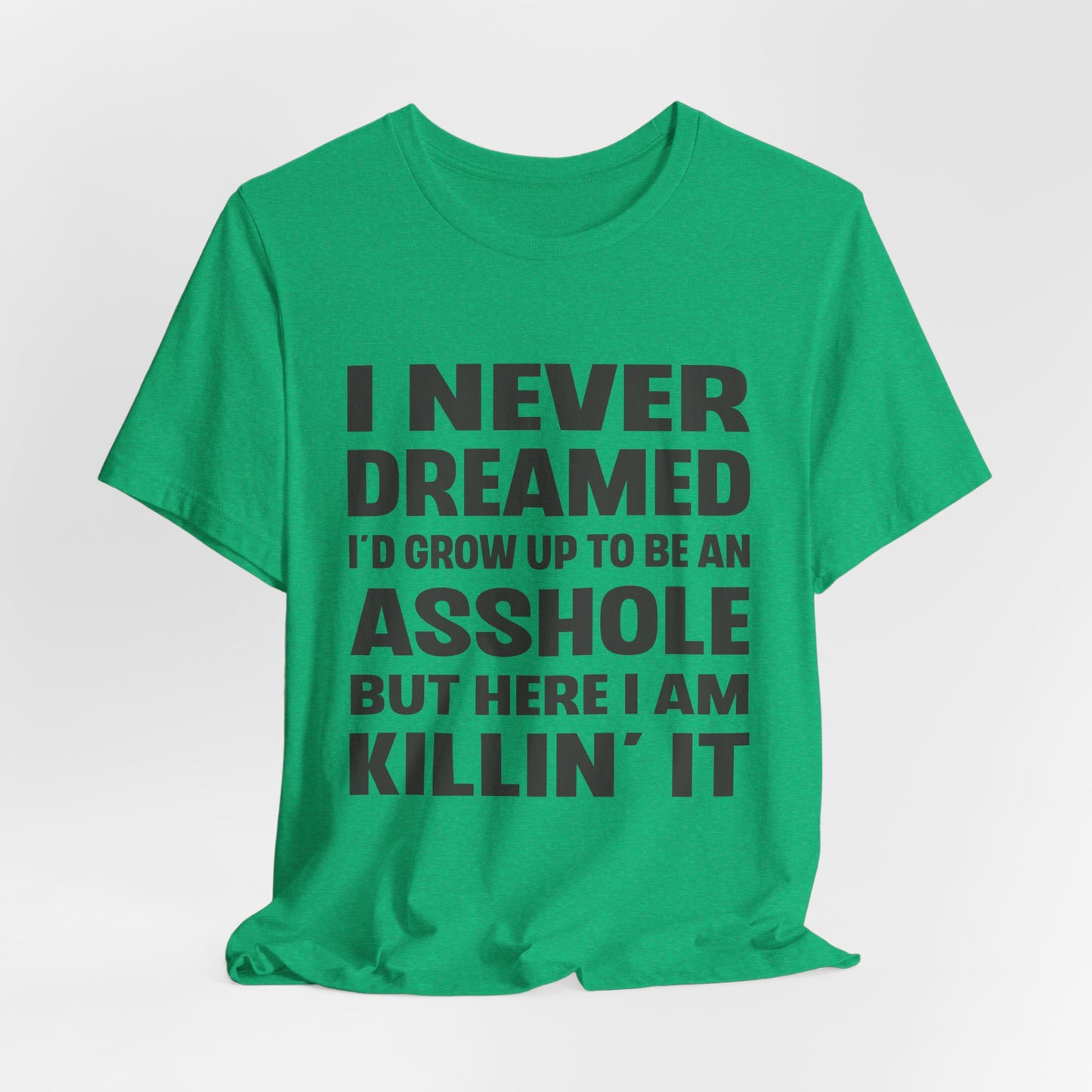 I Never Dreamed Tee