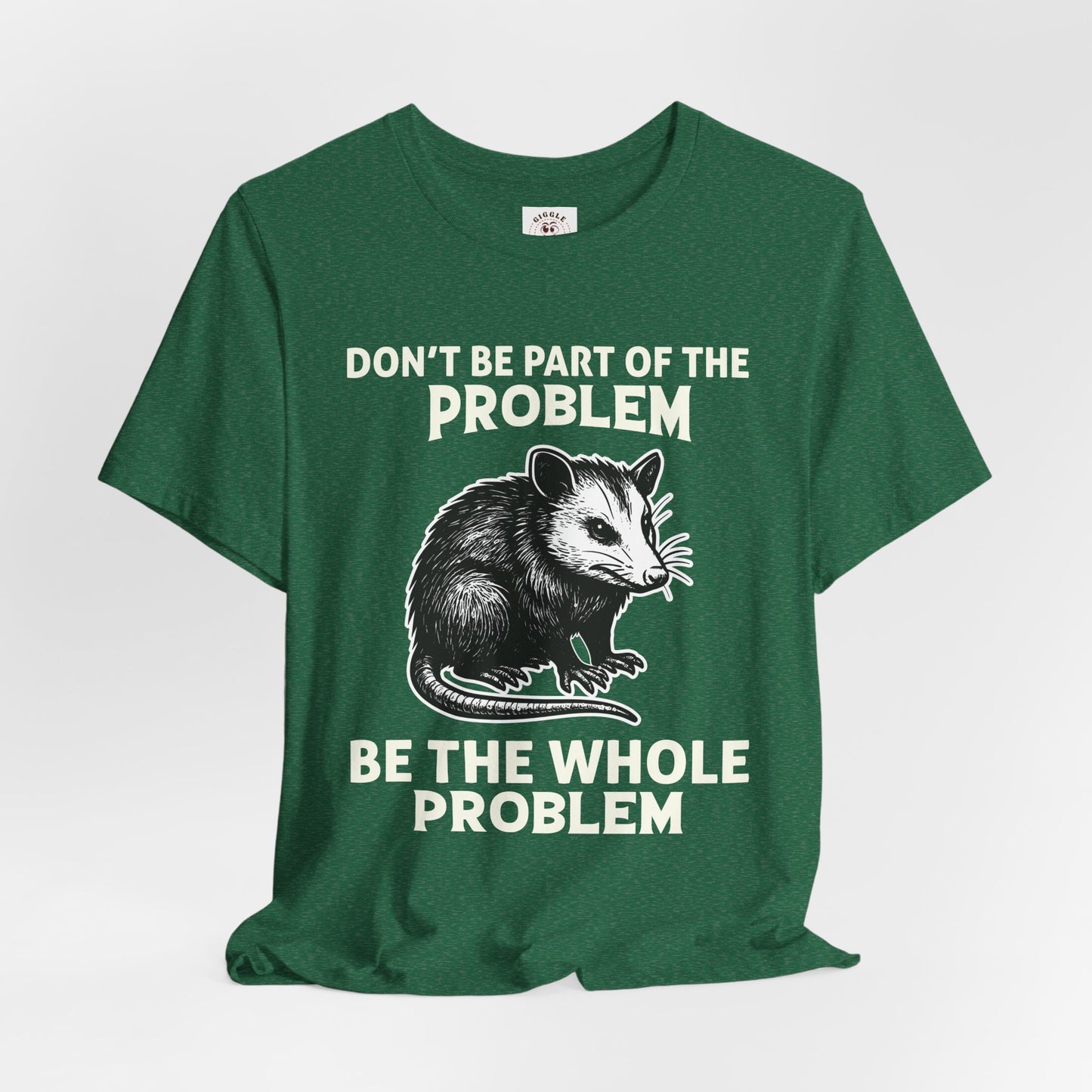 Don't Be Part Of The Problem Tee