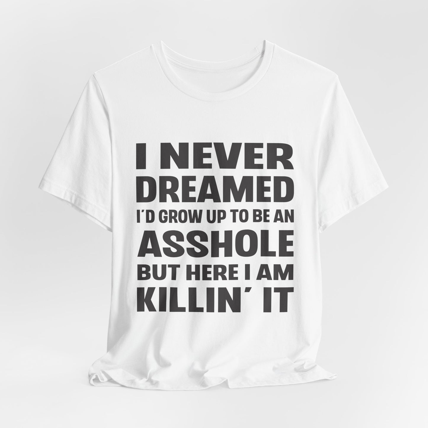 I Never Dreamed Tee