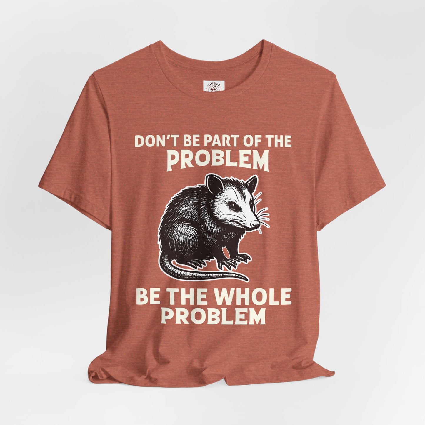 Don't Be Part Of The Problem Tee
