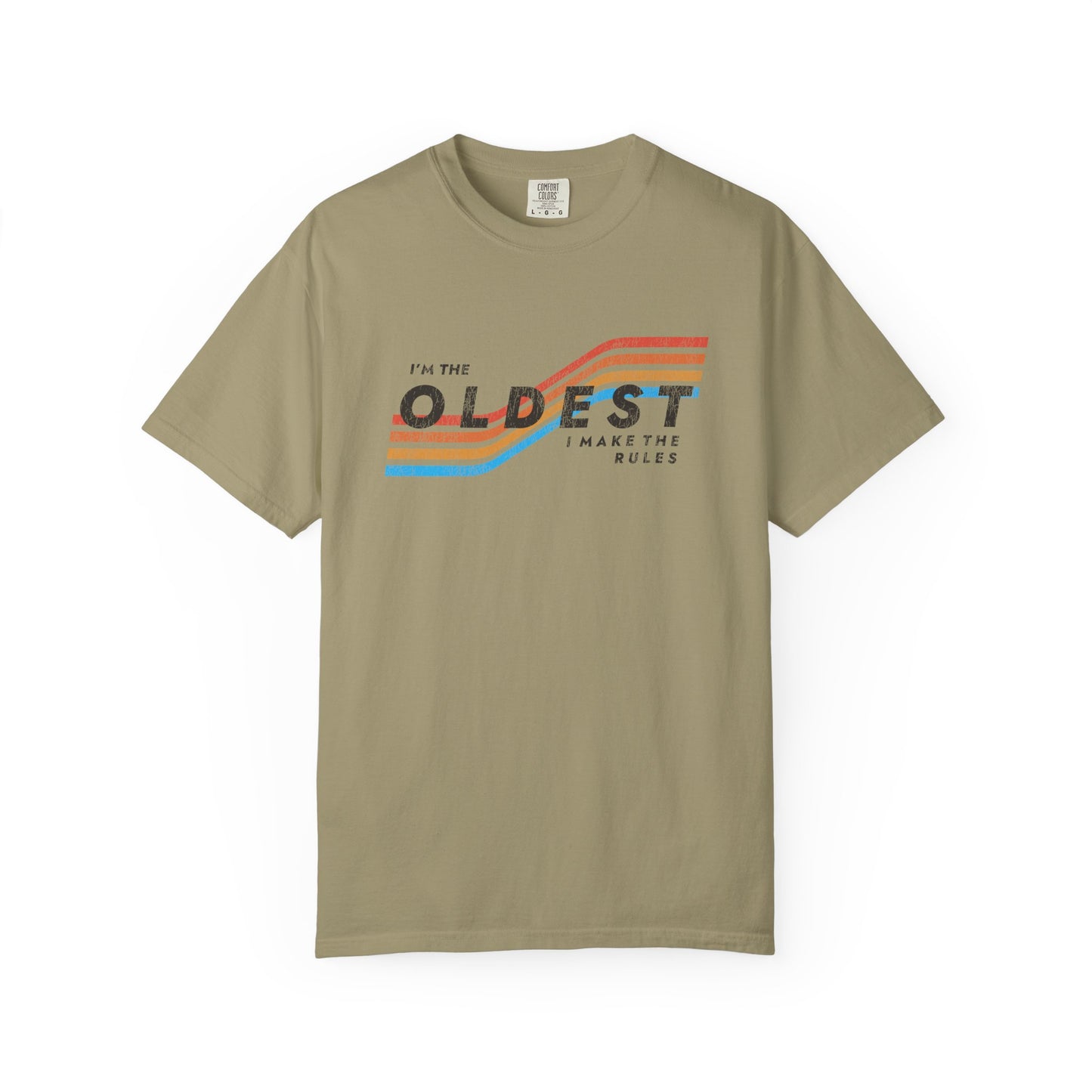 I'm The Oldest Comfort Tee