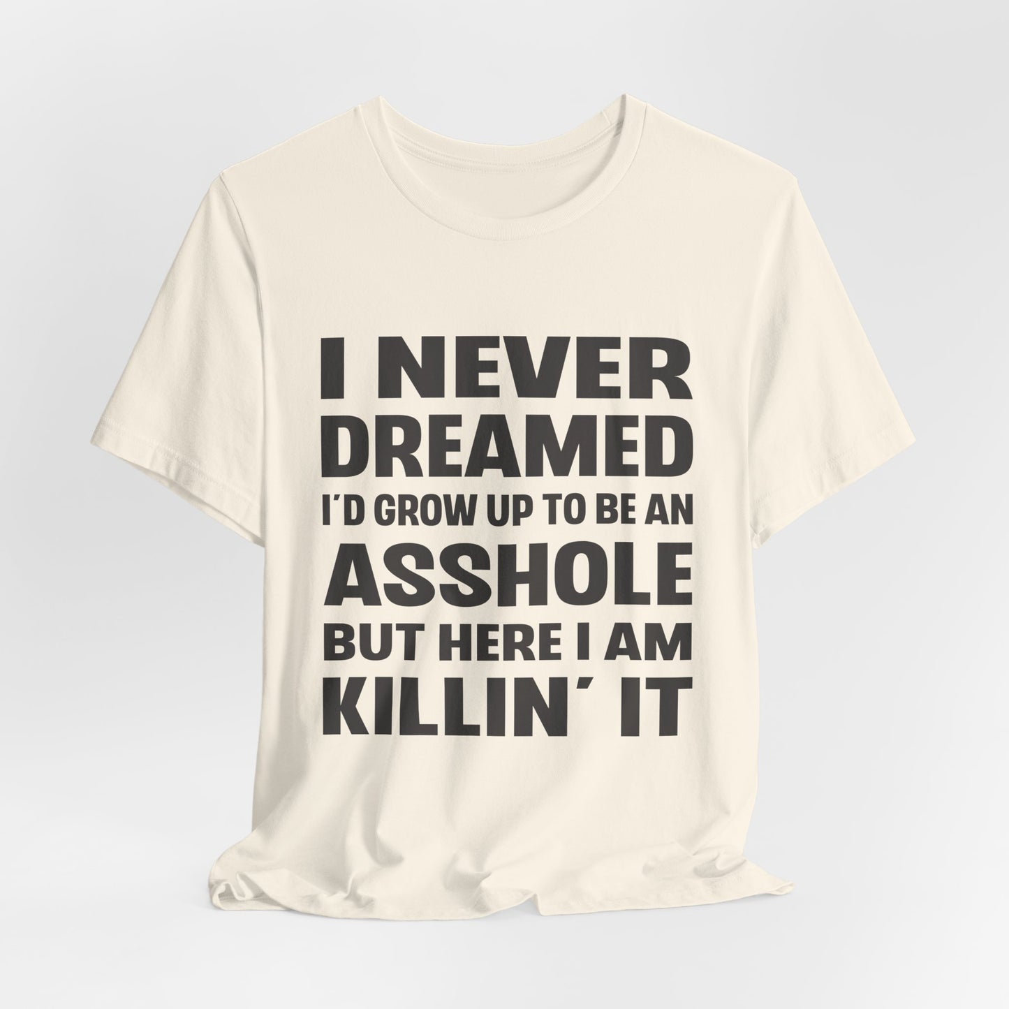 I Never Dreamed Tee