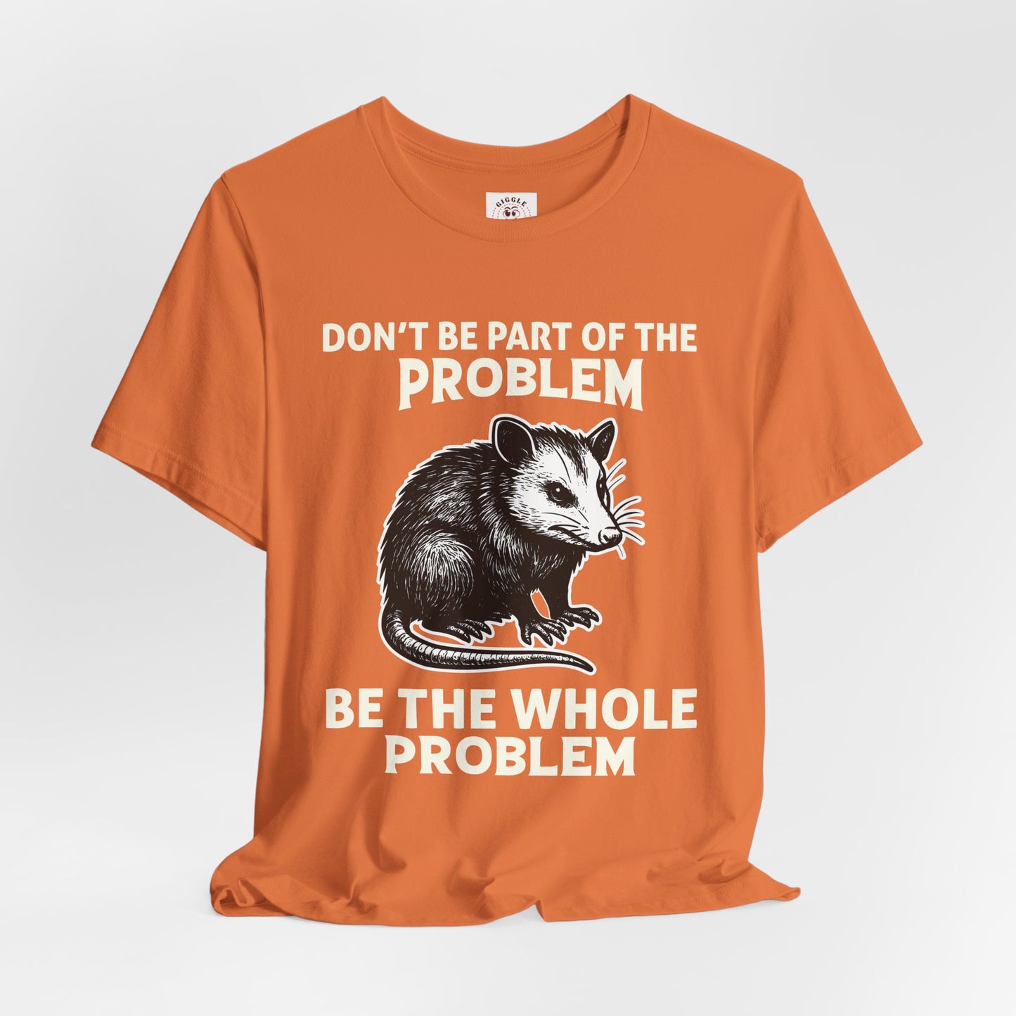 Don't Be Part Of The Problem Tee