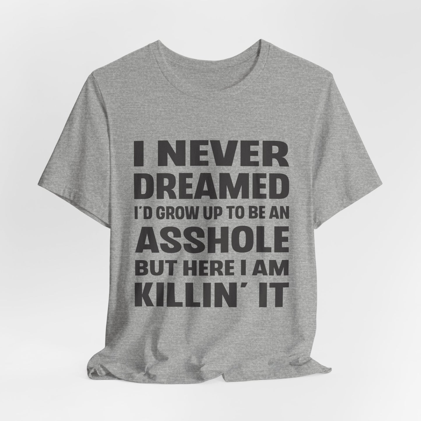 I Never Dreamed Tee