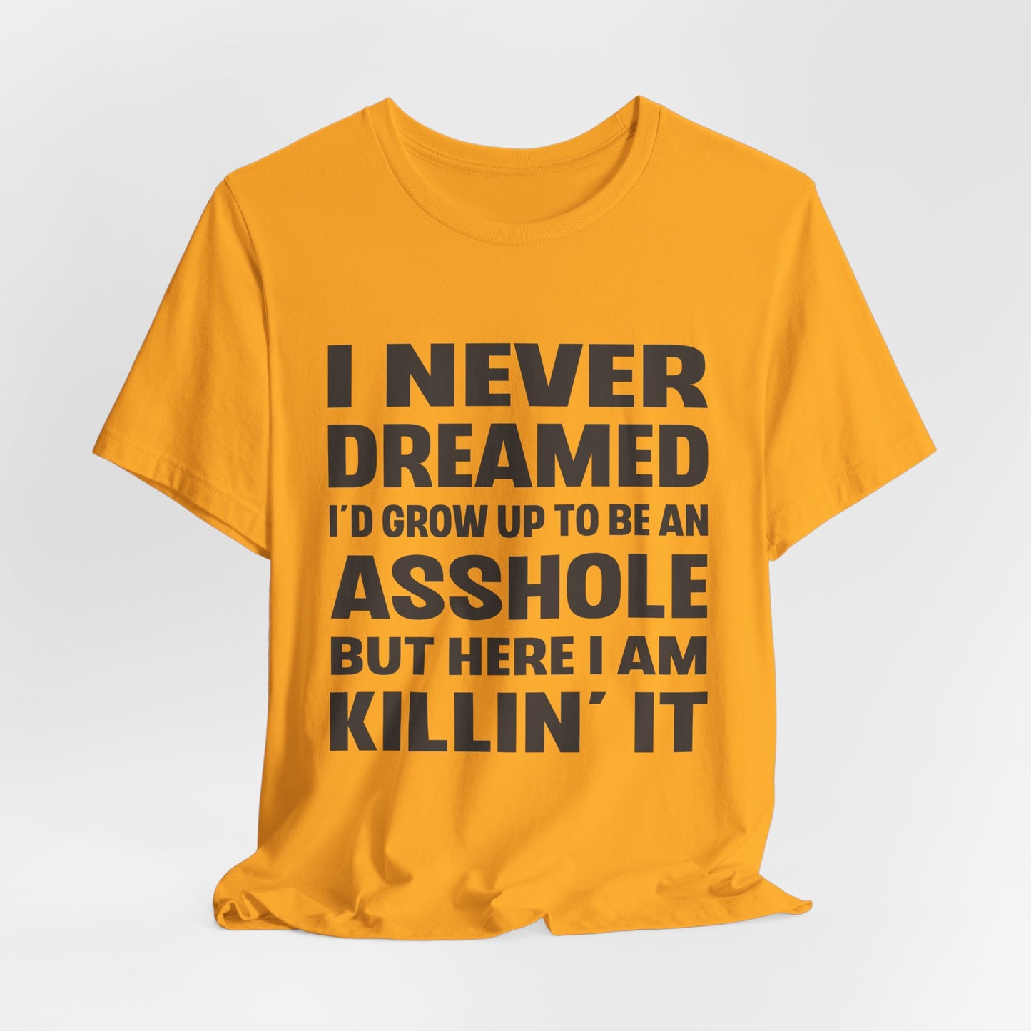 I Never Dreamed Tee
