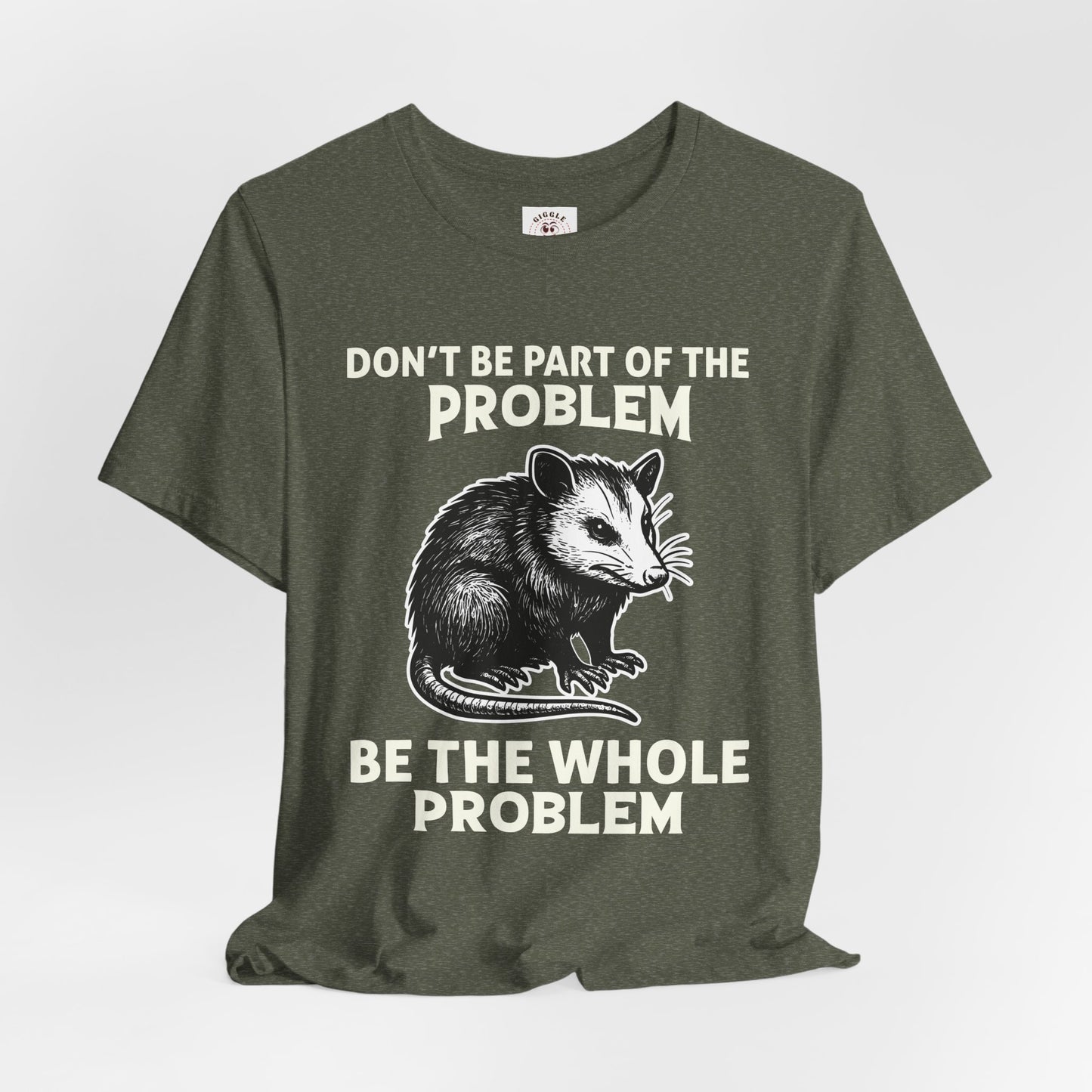 Don't Be Part Of The Problem Tee